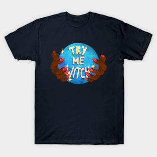 Try Me Witch T-Shirt